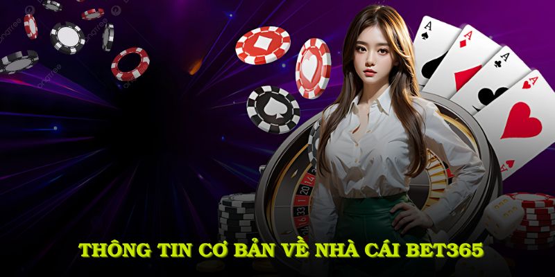 Khám phá những thông tin cơ bản về nhà cái BET365
