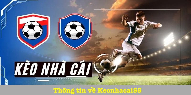 Giới thiệu nhà cái Keonhacai55