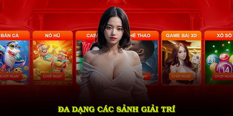 Đa dạng các sảnh giải trí
