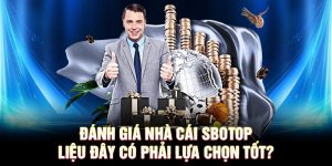 Đánh Giá Nhà Cái Sbotop – Liệu Đây Có Phải Lựa Chọn Tốt?