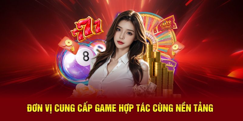 Đơn vị cung cấp game hợp tác cùng nền tảng