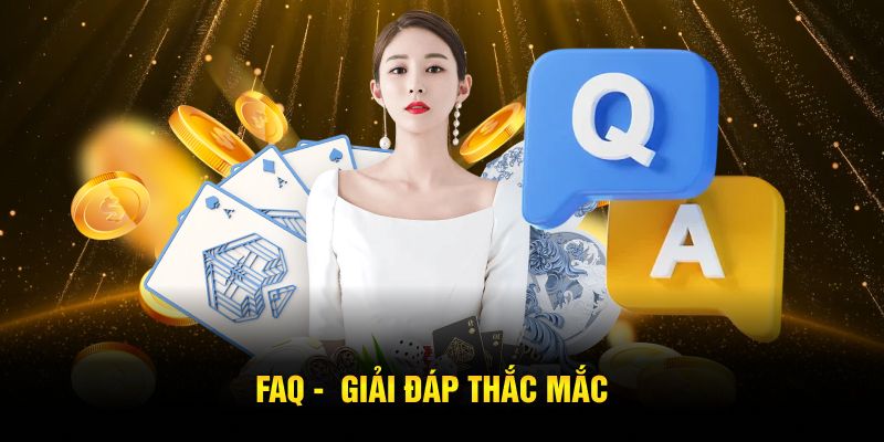 FAQ -  Giải đáp thắc mắc