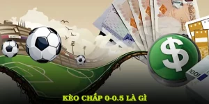 Kèo Chấp 0-0.5 Là Gì