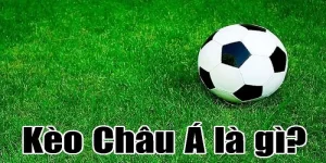 Cách đọc kèo bóng đá châu Á