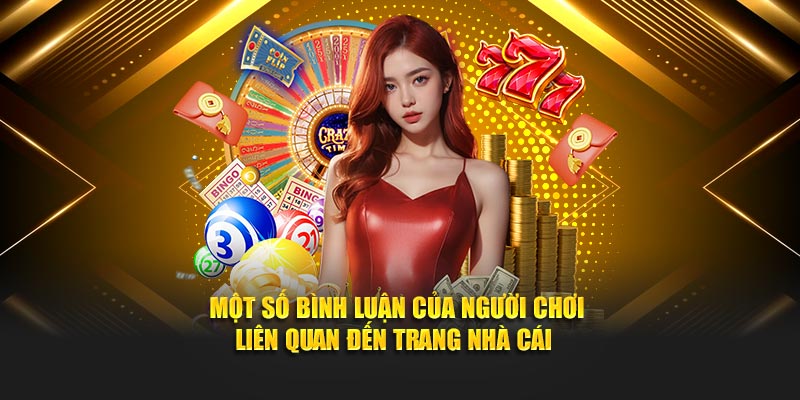 Một số bình luận của người chơi liên quan đến trang nhà cái 