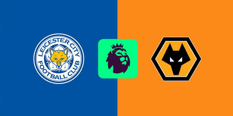 Nhận định kèo Wolves vs Leicester City