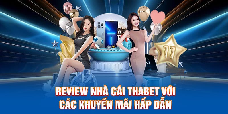 Review nhà cái Thabet với các khuyến mãi hấp dẫn