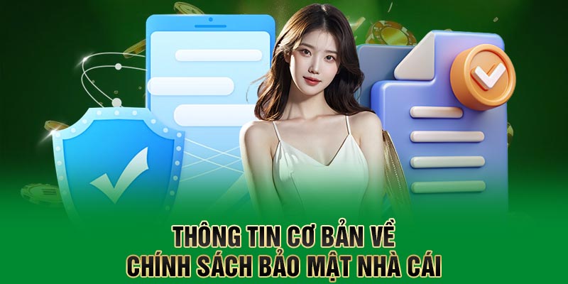 Thông tin cơ bản về chính sách bảo mật nhà cái